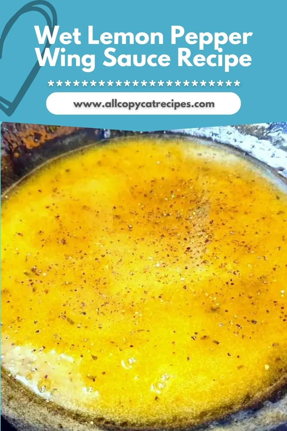 Wet Lemon Pepper Wing Sauce Recipe CopyCat Recipes