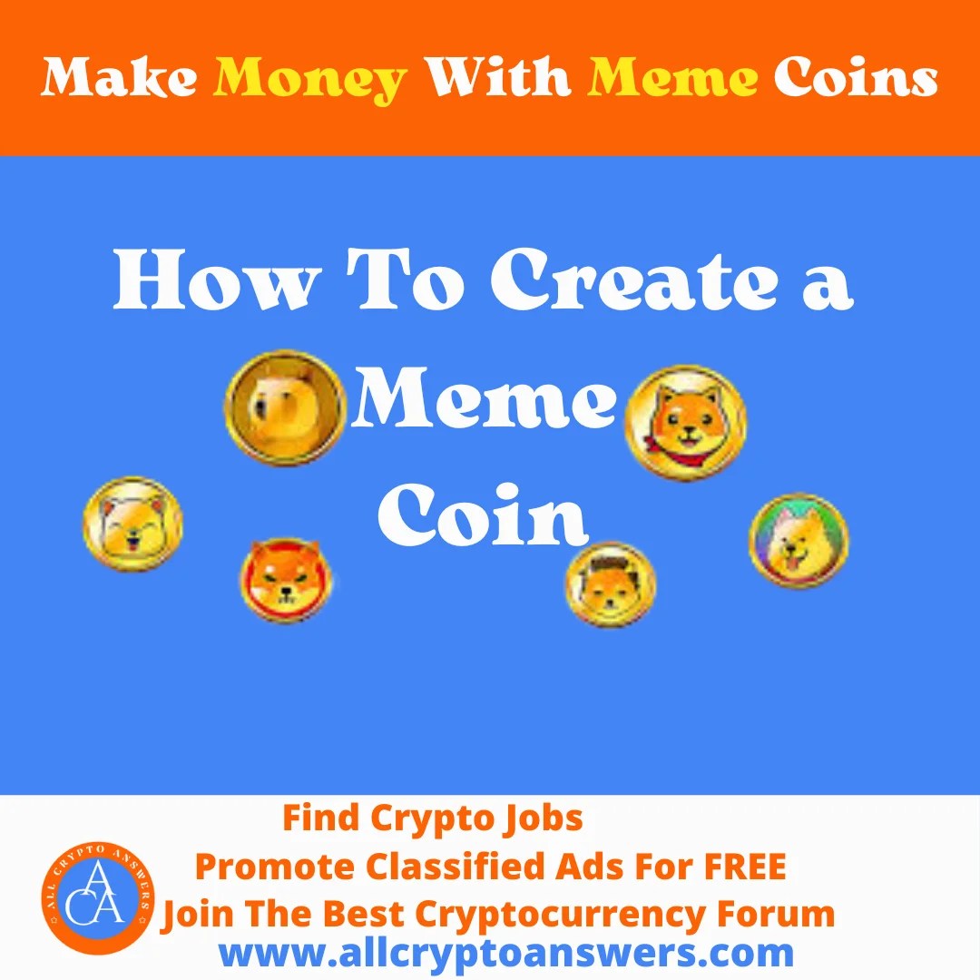 How To Create A Meme Coin Allcryptoanswers Best Cryptocurrency Platform Cryptocurrency and