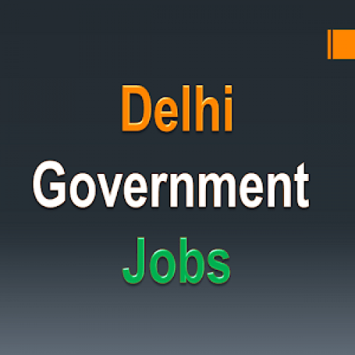 List of Delhi government jobs vacancy in March 2018