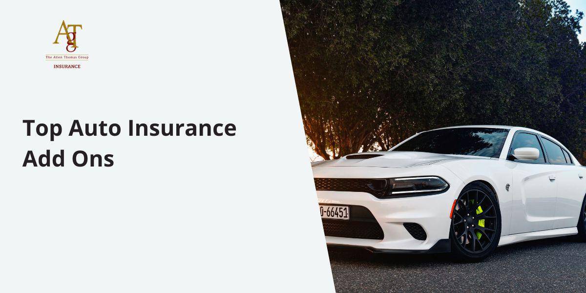 The Top Auto Insurance Coverage AddOns To Enhance Your Policy And