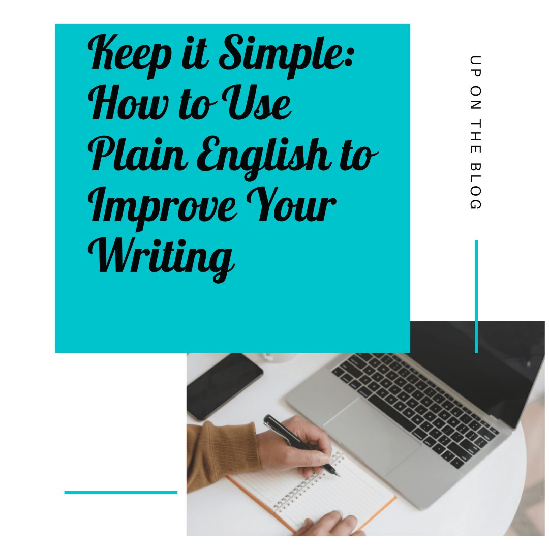 Keep it Simple How to Use Plain English to Improve Your Writing Allenwrite Consulting