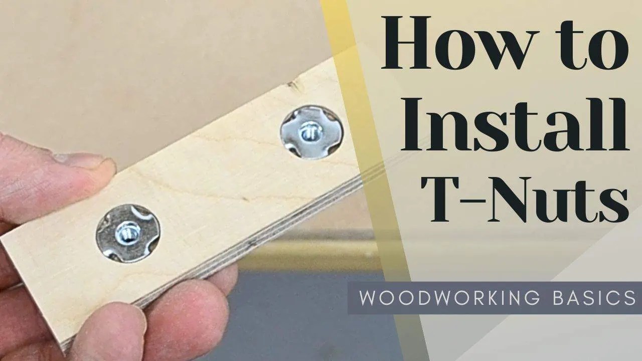 How to Install T Nuts (Different Methods) AllFlavor