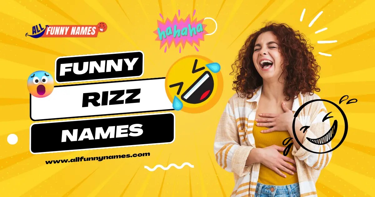 250+ Best Funny Rizz Names for Your Comedy Character
