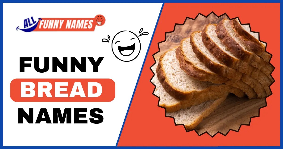 180+ Funny Bread Names Creative and Memorable Choices