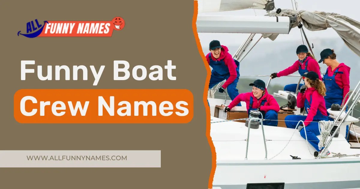 225+ Funny Boat Crew Names for Seafaring Shenanigans