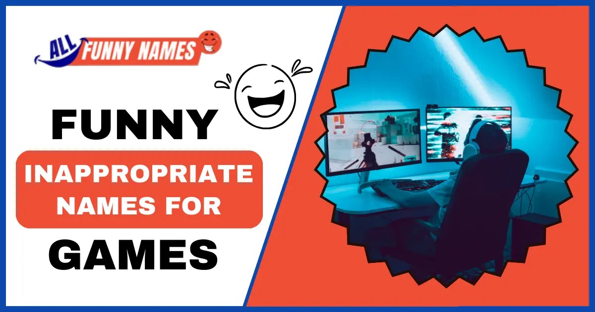 Funny Inappropriate Names for Games ( 250+ Dirty Ideas )