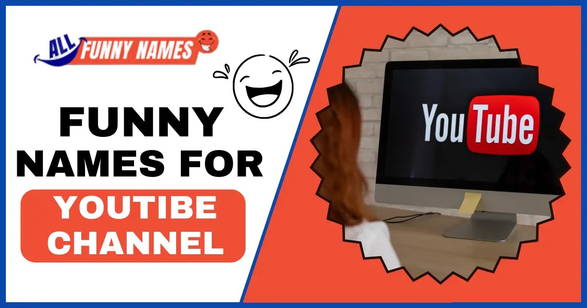 Funny Names For YouTube Channel ( 600+ Creative Ideas )