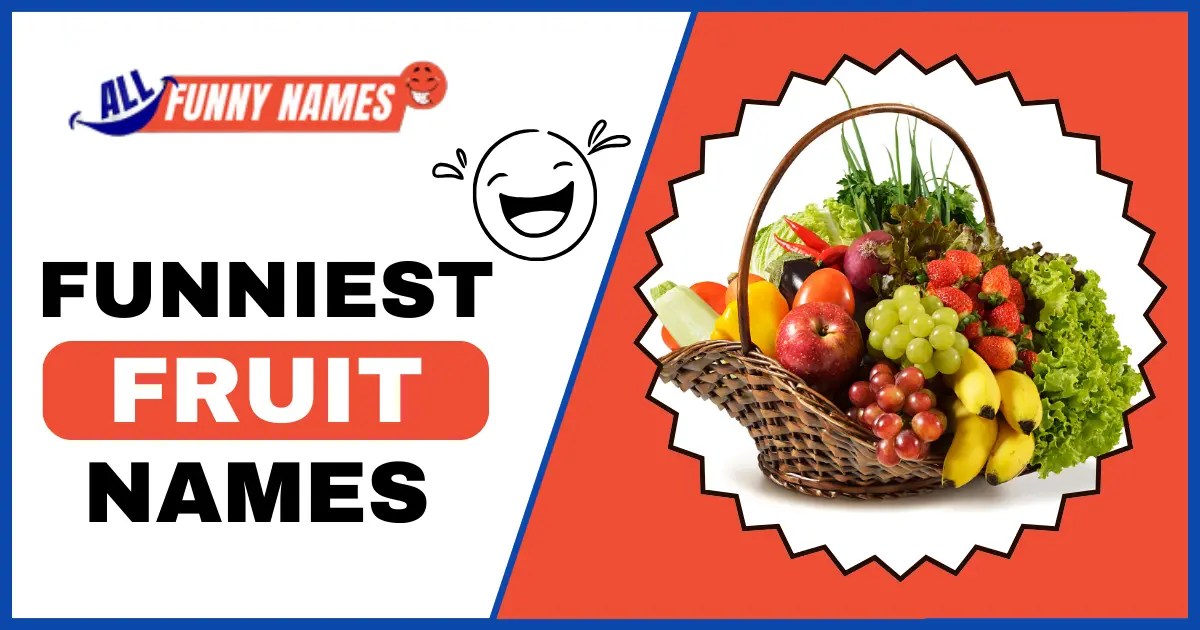600+ Funniest Fruit Names Top Picks to Brighten Your Day
