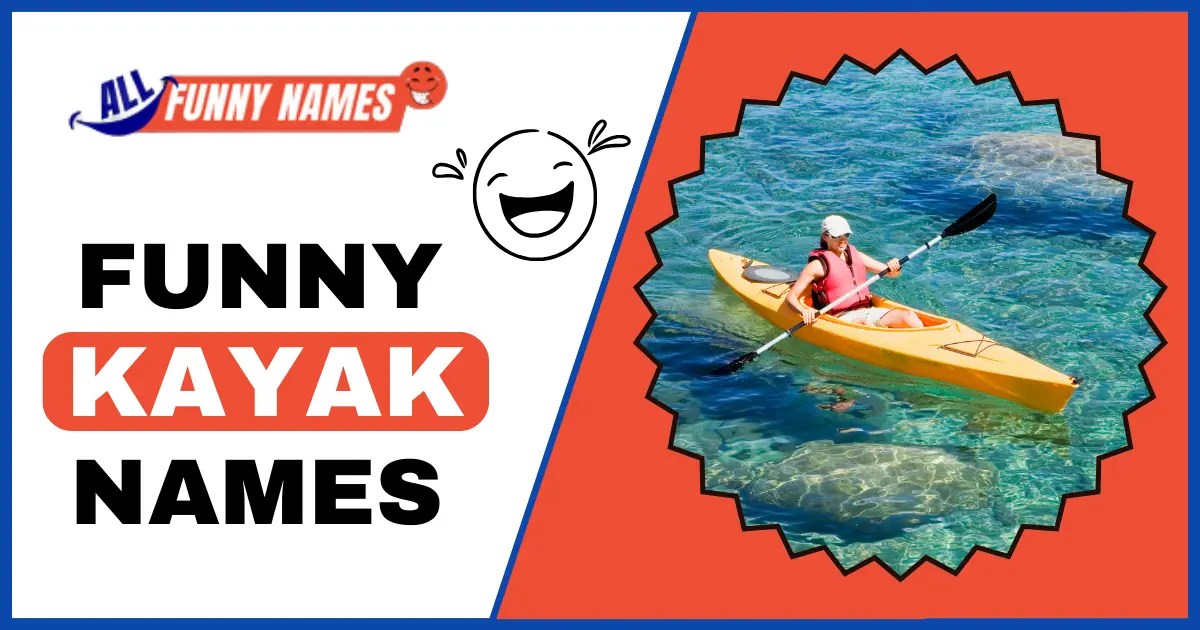 450+ Funny Kayak Names Chuckle on the Water