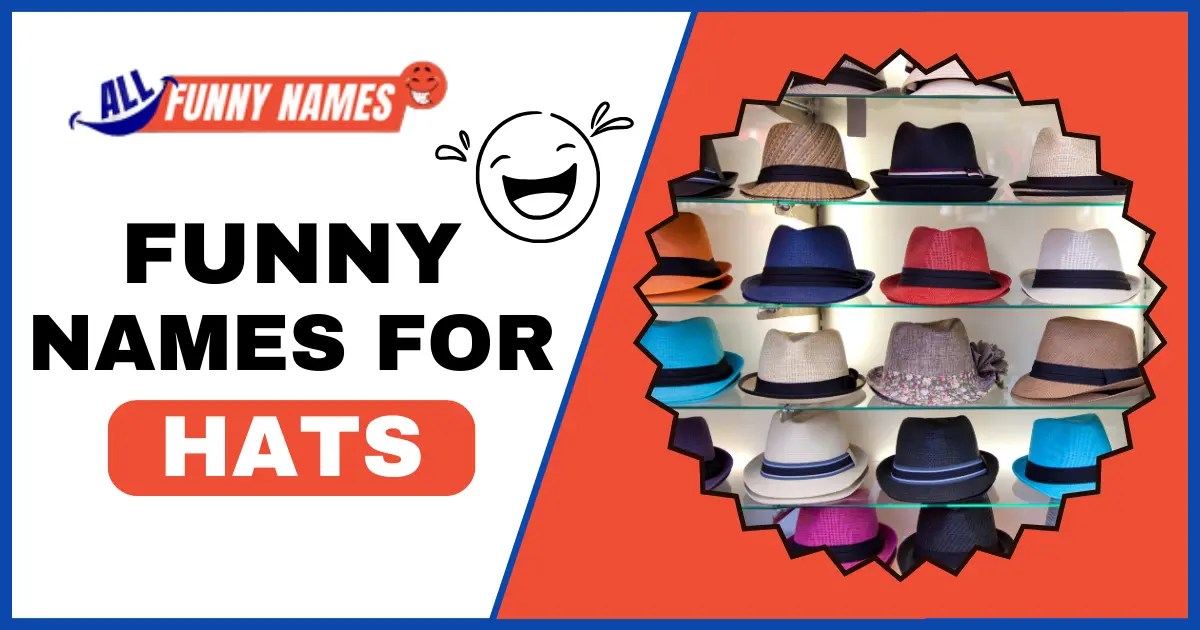 550 Funny Names for Hats Clever and Quirky Headwear