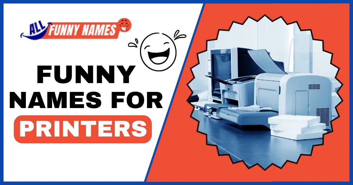 625 Funny Names For Printers ( Memorable Choices )