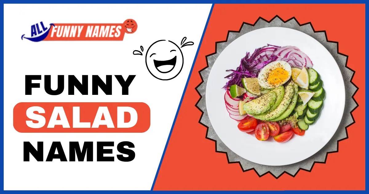 500 Funny Salad Names Add Some Laughter to Your Greens