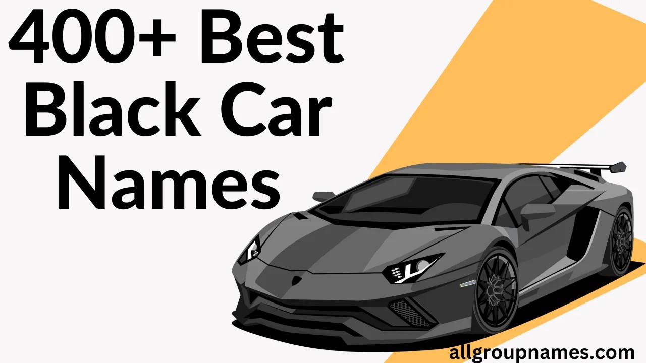 400+ Best Black Car Names and Ideas for Car Lovers 2024 All Group Names