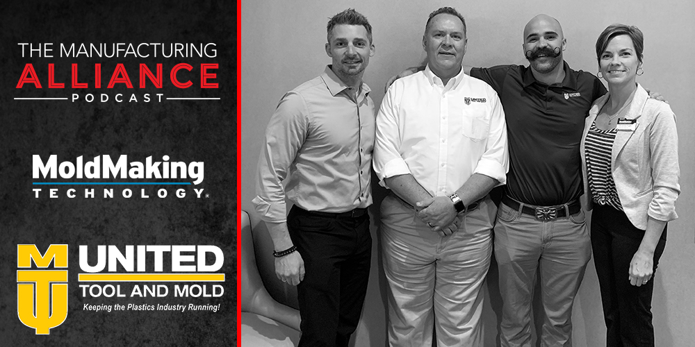 The Manufacturing Alliance Podcast MoldMaking Technology Presents United Tool & Mold Scott