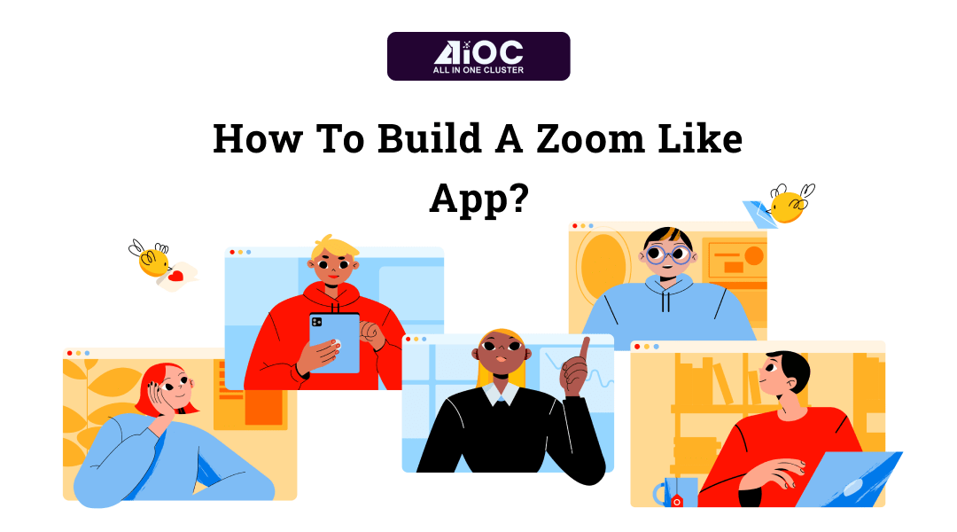 How To Build A Zoom Like App?