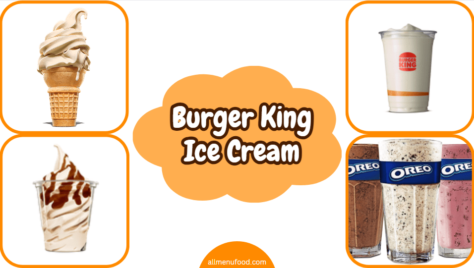 Burger King Ice Cream (2024) AllMenuFood