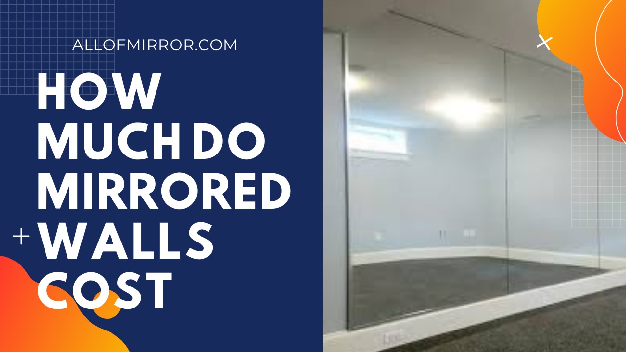 How Much Do Mirrored Walls Cost? + Mirror Cost FAQs? AllofMirror
