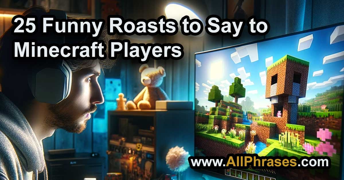 25 Funny Roasts to Say to Minecraft Players All Phrases