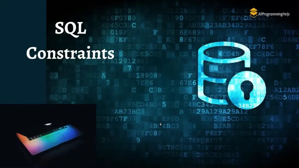 Constraints In SQL A Detailed Overview For Beginners