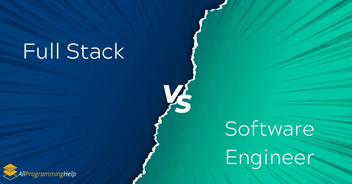 FullStack vs. Software Engineer Which One Should You Choose?