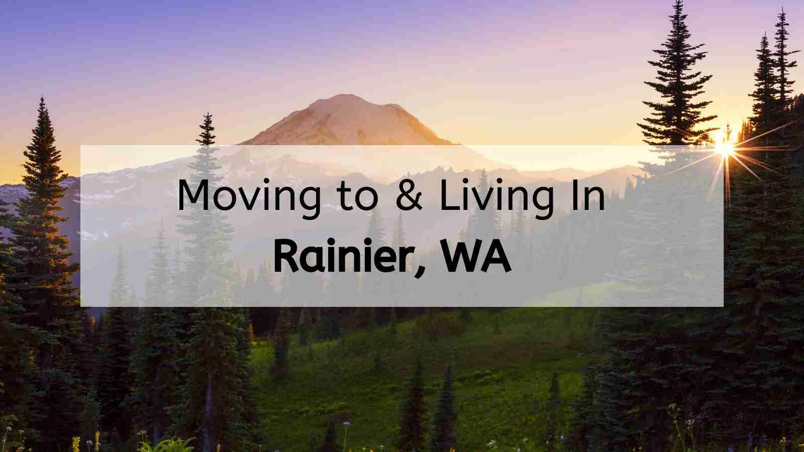 Living in Rainier WA 🗻 What to Know Before Moving to the City of
