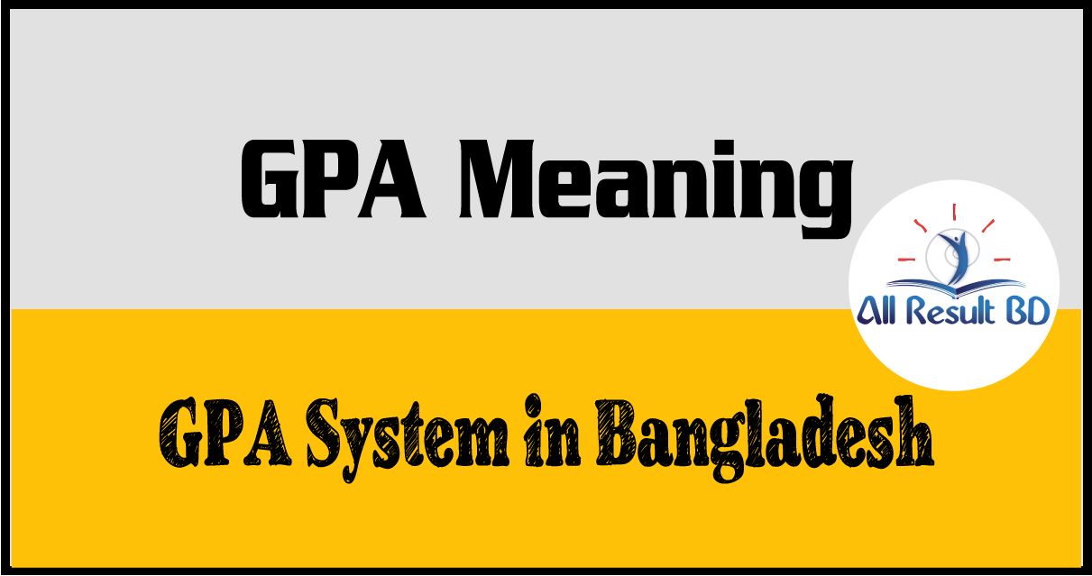 GPA Meaning GPA System in Bangladesh All Result BD