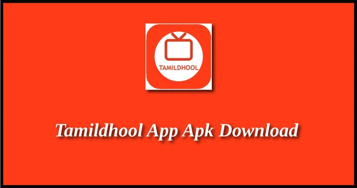 Tamildhool App Apk Download for PC, Android, IOS