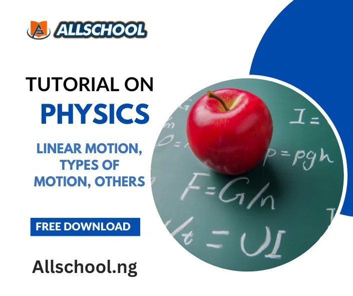 Linear Motion, Types of Motion, Others [Free JAMB Tutorial on Physics]