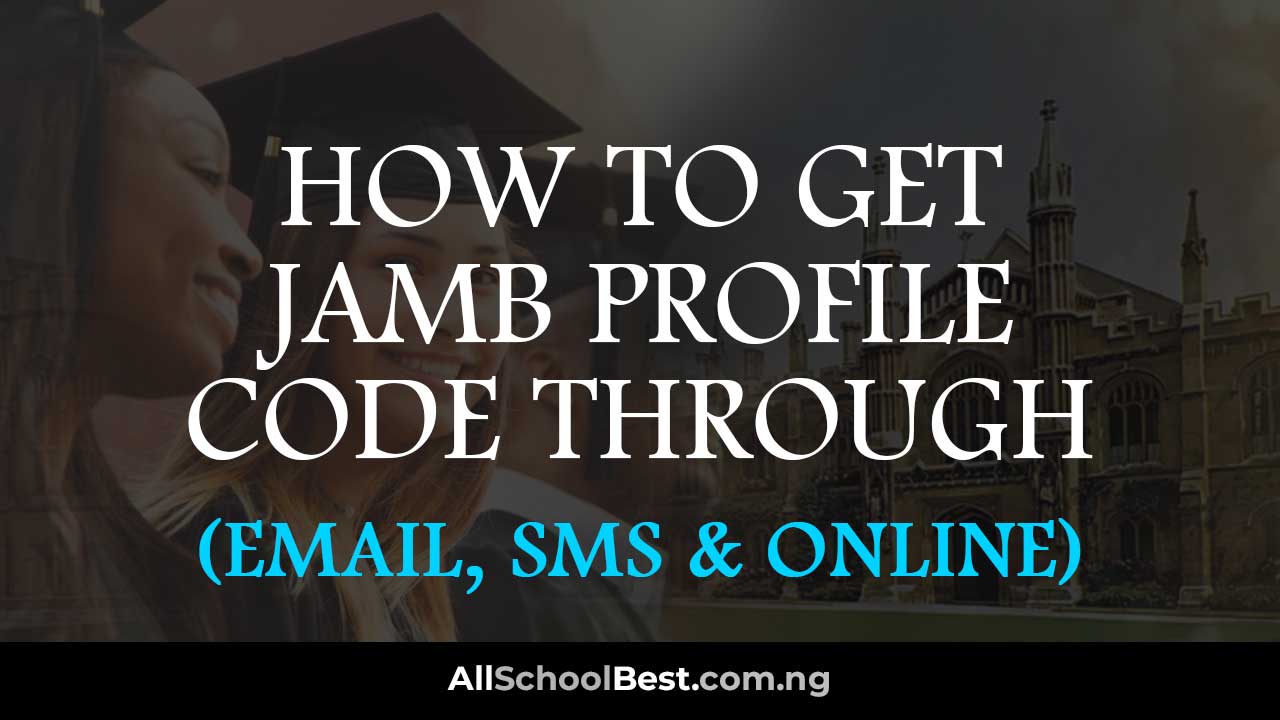 Easy Ways How to Get JAMB Profile Code Through Email, SMS & Online