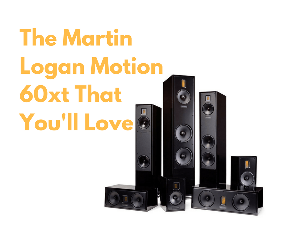 The Martin Logan Motion 60xt Review That You'll Love