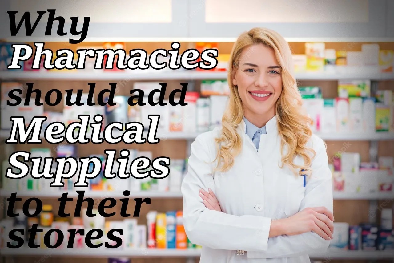 why pharmacies should add medical supplies to their stores Start Your DME Business The Right