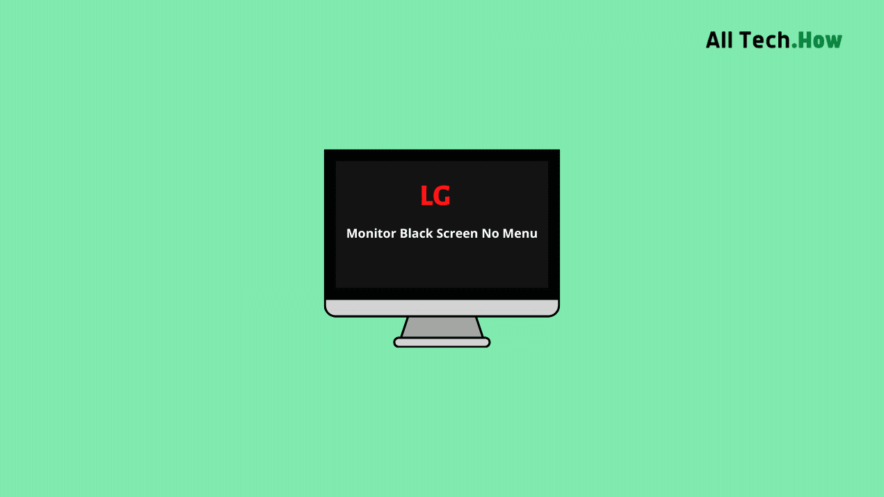 How to Fix it when Your LG Monitor Has Black Screen or Menu Not Working