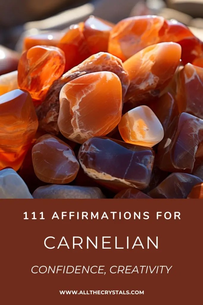 111 Carnelian Affirmations for Creativity and Confidence » All the Crystals
