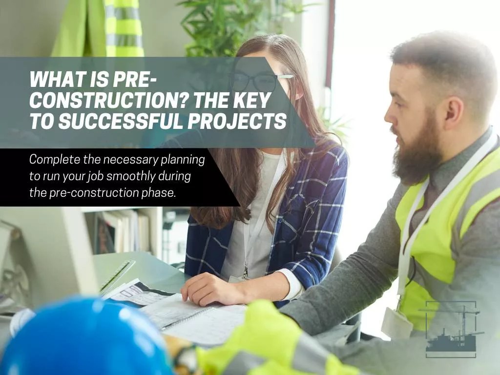 What is PreConstruction? A Comprehensive Overview