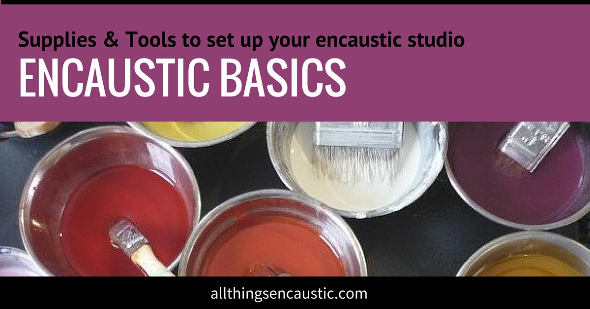 How to get started with Encaustic Painting Tools & Basic Art Supplies