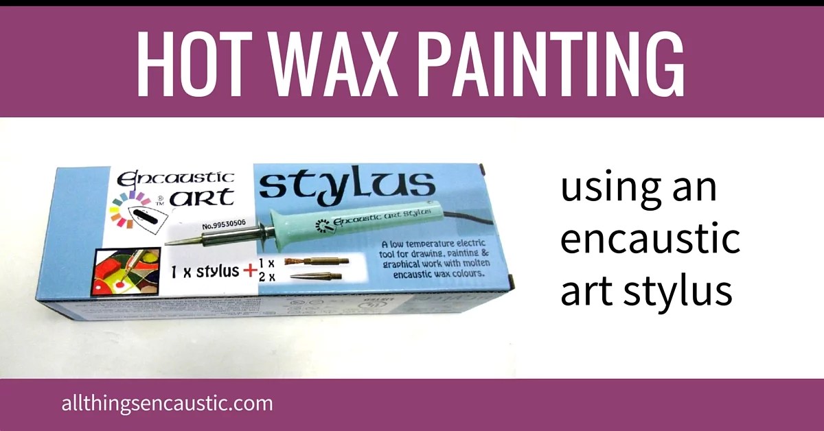 Iron Wax Painting All Things Encaustic