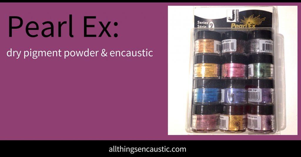 Pearl Ex Pigment Powder and Encaustic All Things Encaustic