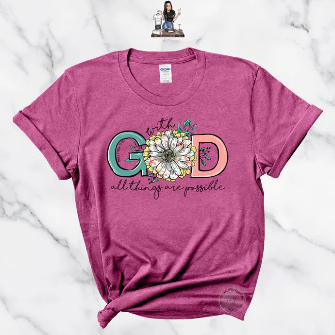 With God ALL THINGS are possible TShirts All Things Faith TEES
