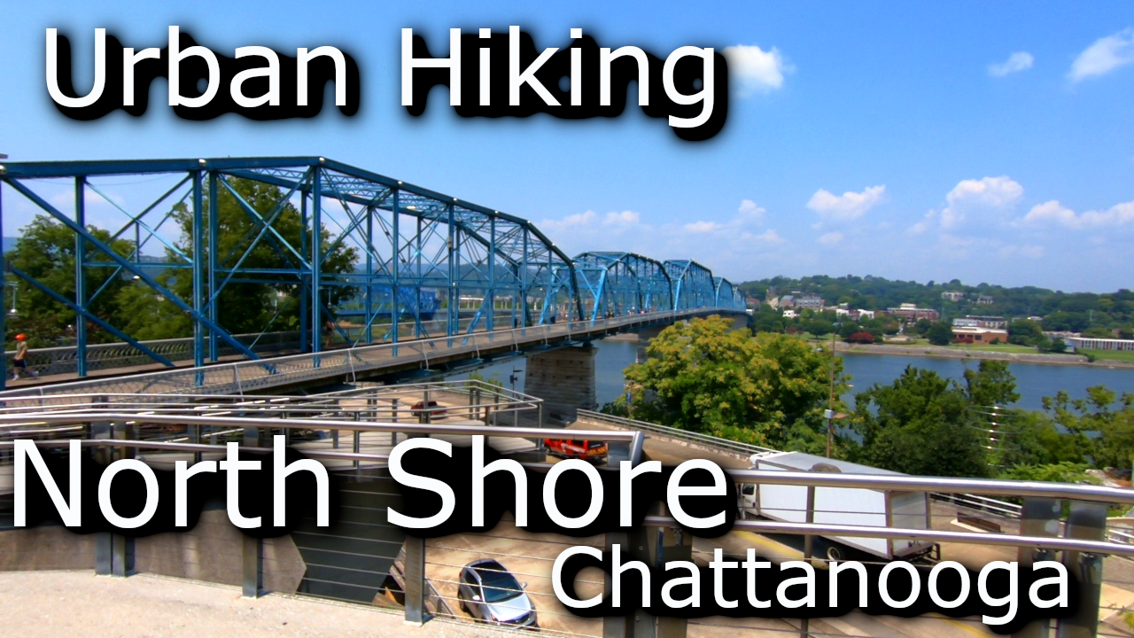 Urban Hiking Ep 16 Chattanooga North Shore! All Things Tony J
