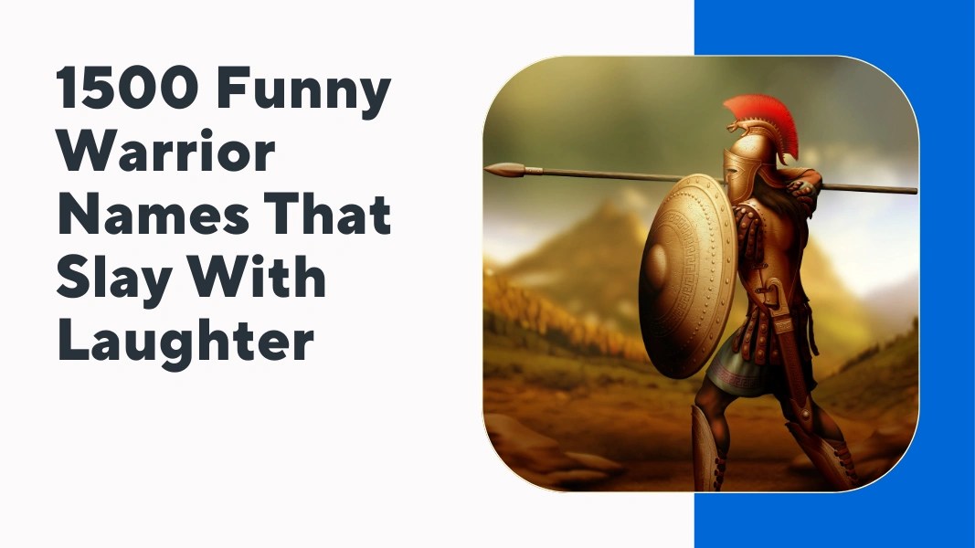 1500 Funny Warrior Names That Slay With Laughter All Time Names