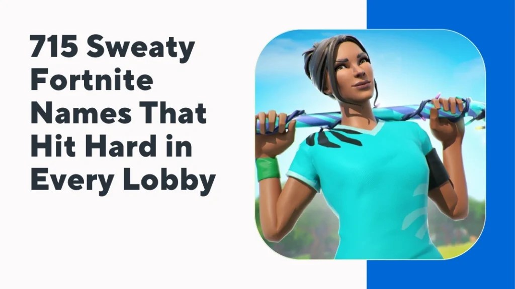 1200+ Sweaty Fortnite Names That Hit Hard in Every Lobby All Time Names