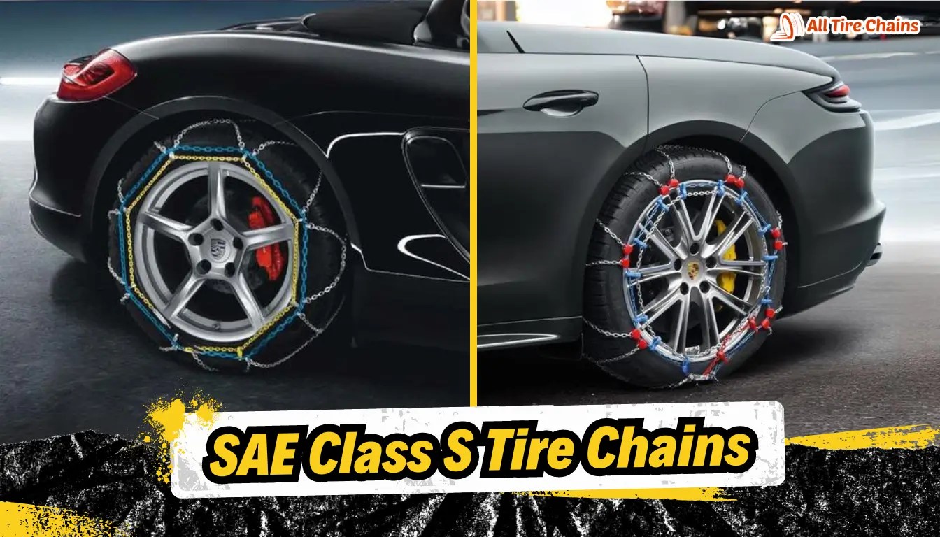 What are SAE Class S Tire Chains and When to Use Them?