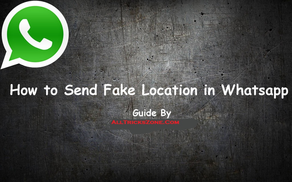 {Working} How to Send Fake Location on Whatsapp (Android