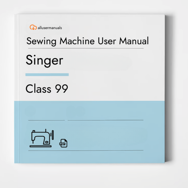 Singer Sewing Machine Class 99 User Manual