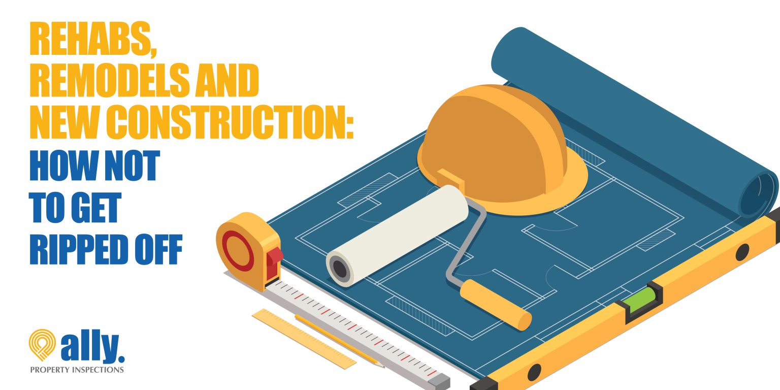 Remodels, Rehabs and New Construction How Not to Get Ripped Off Ally