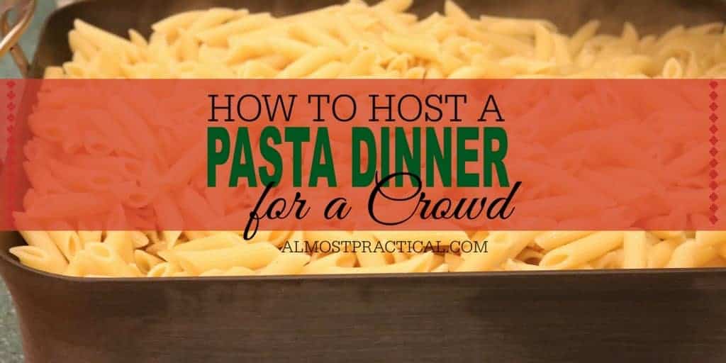 How to Host a Pasta Dinner for a Crowd of Hungry Teenagers