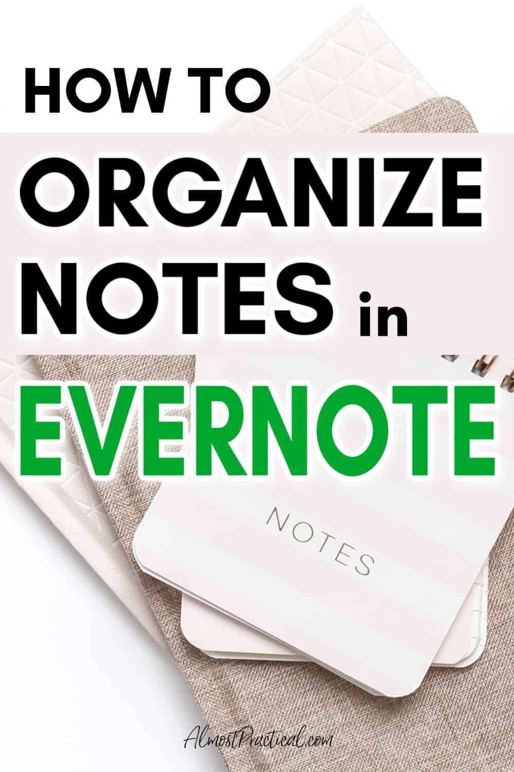How to Organize Notes in Evernote Almost Practical