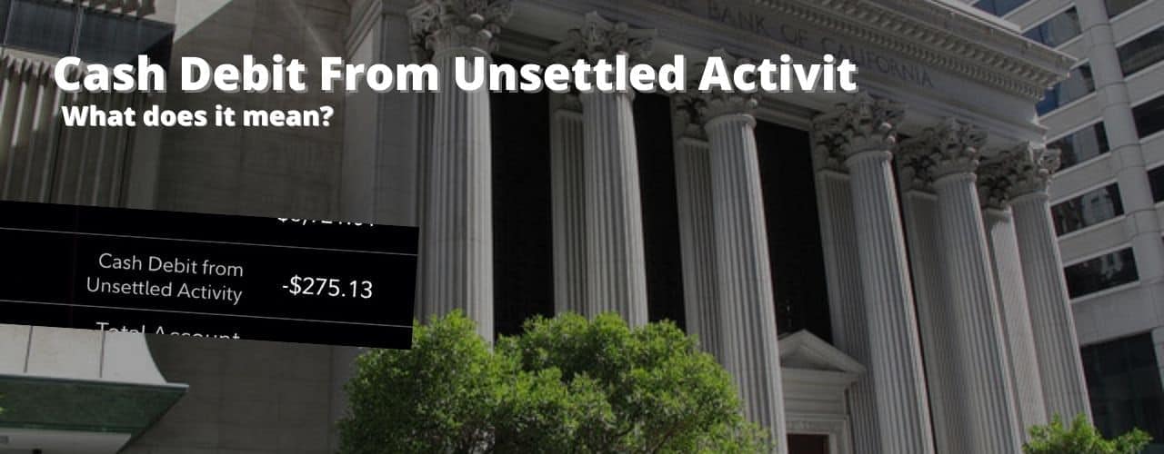 Cash Debit from Unsettled Activity What You Need to Know