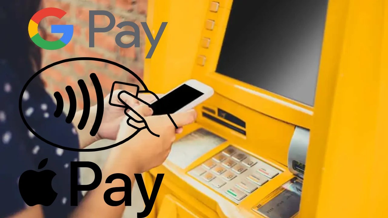 ATMs That Allows Apple Pay & Google Pay Cardless Cash Withdrawal