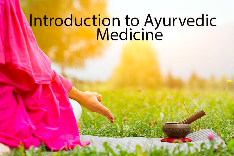 Introduction to Ayurvedic Medicine Aloha Ayurveda Ins. 501c3